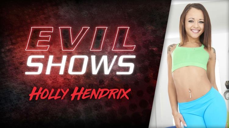 Evil Angel - Evil Shows - Holly Hendrix ( | 720x400)