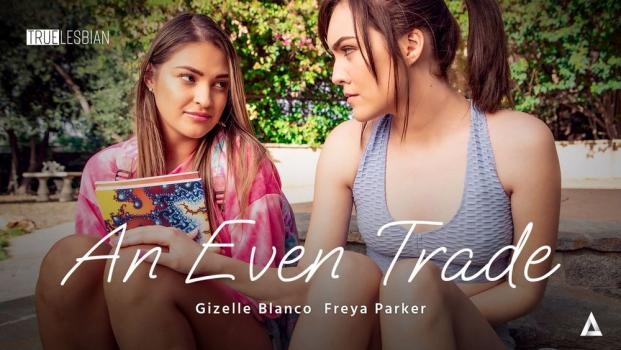 Gizelle Blanco, Freya Parker - True Lesbian - An Even Trade (2022 | FullHD)