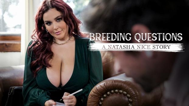 Natasha Nice - Breeding Questions: A Natasha Nice Story (2023 | FullHD)
