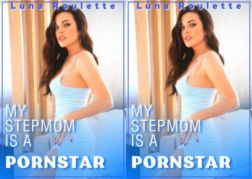 Luna Roulette - My Stepmom is a Pornstar (2023 | FullHD)