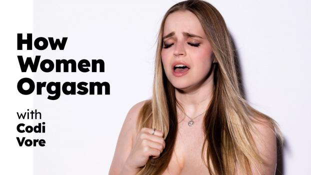 Codi Vore - How Women Orgasm (2023 | FullHD)