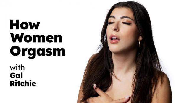 Gal Ritchie - How Women Orgasm (2024 | FullHD)