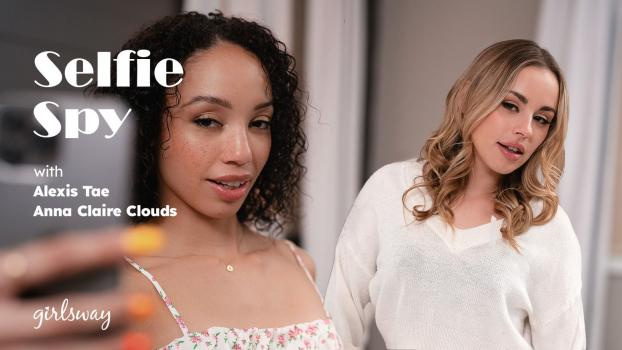 Alexis Tae, Anna Claire Clouds - Selfie Spy (2024 | FullHD)