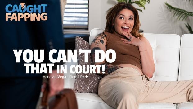 Vanessa Vega - You Can't Do THAT In Court! (2024 | FullHD)