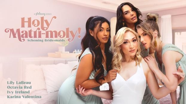 Lily LaBeau, Octavia Red, Ivy Ireland, Karina Valentina - Holy Matri-Moly!: Scheming Bridesmaids (2025 | FullHD)