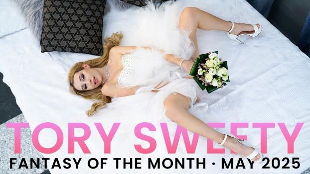 Tory Sweety - May 2025 Fantasy Of The Month - S6:E10 (2025 | FullHD)