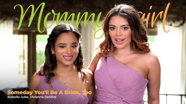 Vivianne DeSilva, Isabella Jules - Someday You'll Be A Bride, Too (2025 | FullHD)